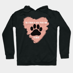 Pink All I Need Is Love, Yoga, and a Dog quote Hoodie